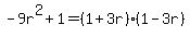 -9r%5E2%2B1=%281%2B3r%29%281-3r%29