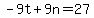 -9t%2B9n=27