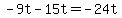 -9t-15t=-24t