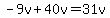 -9v%2B40v=31v