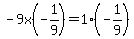 -9x%28-1%2F9%29=1%2A%28-1%2F9%29