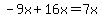 -9x%2B16x=7x