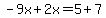 -9x%2B2x=5%2B7