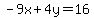 -9x%2B4y=16