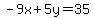 -9x%2B5y=35