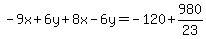 -9x%2B6y%2B8x-6y=-120%2B980%2F23