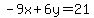 -9x%2B6y=21