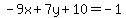 -9x%2B7y%2B10=-1