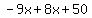 -9x%2B8x%2B50