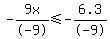 -9x%2F-9%3C=-6.3%2F-9