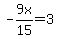-9x%2F15+=+3+