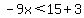 -9x%3C15%2B3