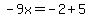 -9x=-2%2B5