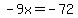 -9x=-72