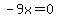 -9x=0