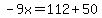 -9x=112%2B50
