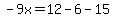 -9x=12-6-15