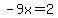 -9x=2