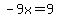 -9x=9