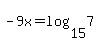 -9x=log%2815%2C7%29