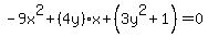-9x%5E2%2B%284y%29x%2B%283y%5E2%2B1%29+=+0