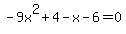 -9x%5E2%2B4-x-6=0