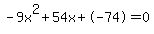 -9x%5E2%2B54x%2B-74+=+0