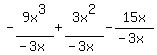 -9x%5E3%2F%28-3x%29+%2B+3x%5E2%2F%28-3x%29+-+15x%2F%28-3x%29