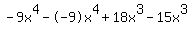 -9x%5E4+-+-9x%5E4+%2B+18x%5E3+-+15x%5E3