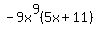 -9x%5E9%285x+%2B+11%29