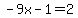 -9x+-+1+=+2