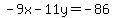 -9x-11y=-86