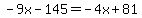 -9x-145=-4x%2B81