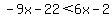 -9x-22%3C6x-2