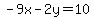 -9x-2y=10