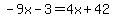 -9x-3=4x%2B42