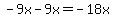 -9x-9x=-18x