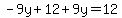 -9y%2B12%2B9y=12