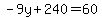 -9y%2B240=60