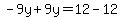 -9y%2B9y=12-12