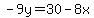 -9y=30-8x