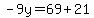 -9y=69%2B21