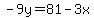 -9y=81-3x