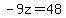 -9z=48