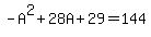 -A%5E2%2B28A%2B29=144