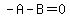 -A-B=0