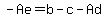 -Ae=b-c-Ad