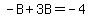 -B%2B3B=-4