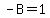 -B=1