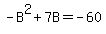 -B%5E2%2B7B=-60